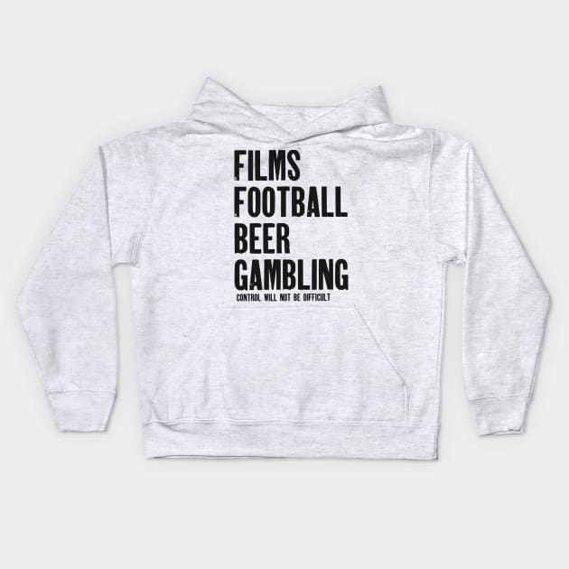 Films, Football, Beer and Gambling Kids Hoodie by My Geeky Tees - T-Shirt Designs